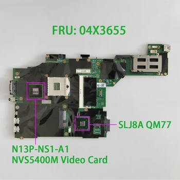 FRU PN:04X3655 SLJ8A Suderinama su 04X3653 04X3651 w N13P-NS1-A1 GPU Lenovo T430 NoteBook Laptop Motininės Plokštės