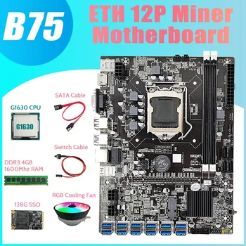B75 BTC Kasybos Plokštė 12 USB+G1630 CPU+RGB, Ventiliatorius+DDR3 4GB 1 600mhz RAM+128G SSD+Switch Kabelis+SATA Kabelis Plokštė